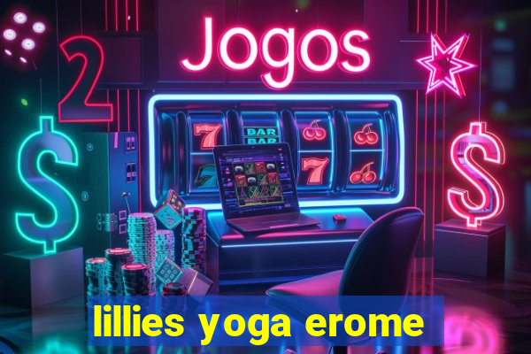 lillies yoga erome